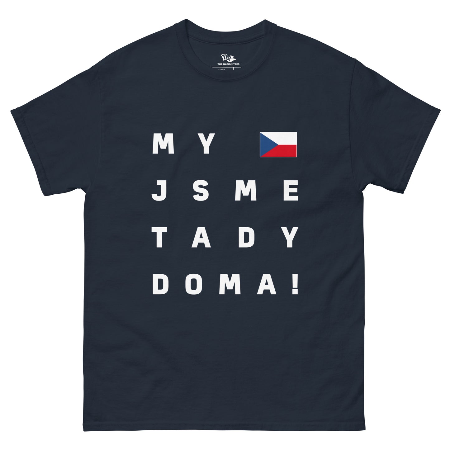 MY JSME TADY DOMA! t-shirt Navy color with the national flag design made of premium cotton ideal for patriotic apparel and sports event merchandise for Paris 2024 and perfect for showing national pride in Euro Cup 2024